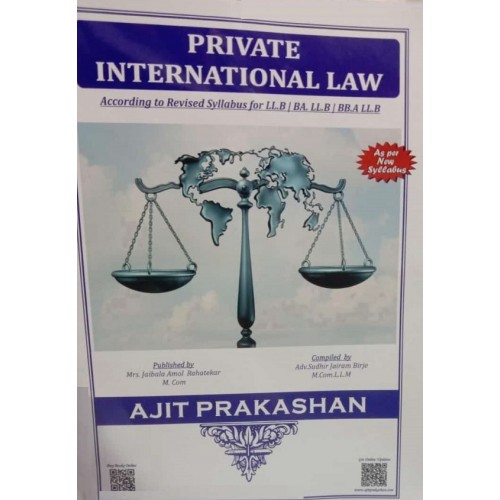 Ajit Prakashan's Private International Law for BA. LL.B, LL.B & BB.A LL.B by Adv. Sudhir J. Birje | Conflict of Law